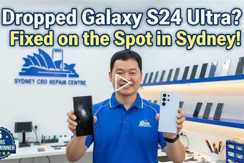 Dropped Galaxy S24 Ultra Screen? Here’s Who Can Fix It on the Spot in Sydney