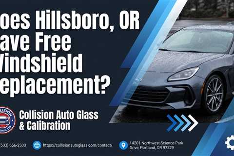 Does Hillsboro, OR Have Free Windshield Replacement?