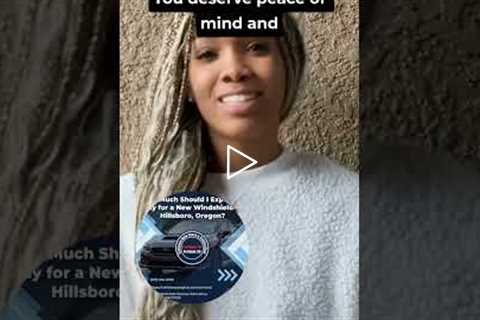 💰 Wondering what a new windshield costs in Hillsboro, Oregon? Get the real pricing breakdown from l