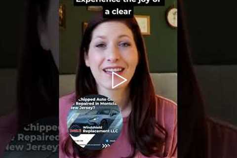 Can Chipped Auto Glass Be Repaired in Montclair, New Jersey?