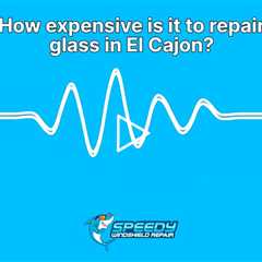 How expensive is it to repair glass in El Cajon?