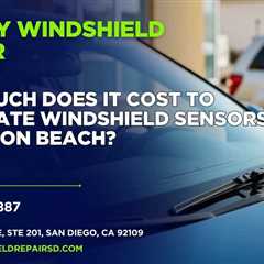 How much does it cost to calibrate windshield sensors in Mission Beach?