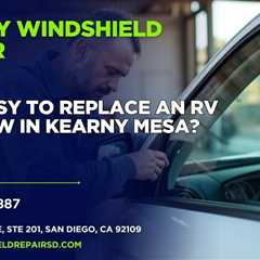 Is it easy to replace an RV window in Kearny Mesa?