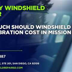 How much should windshield recalibration cost in Mission Beach?