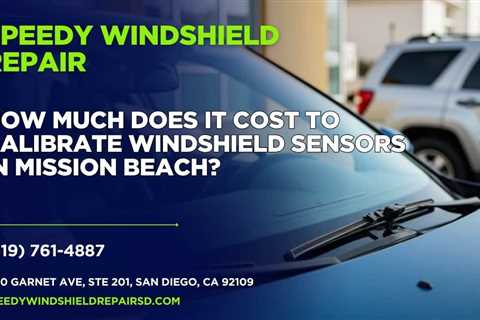 How much does it cost to calibrate windshield sensors in Mission Beach?
