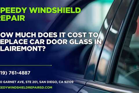 How much does it cost to replace car door glass in Clairemont?