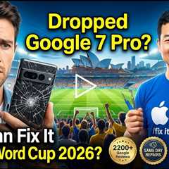 Dropped Google Pixel 7 Pro Screen Repair: Who Can Fix It During World Cup 2026 in Sydney?